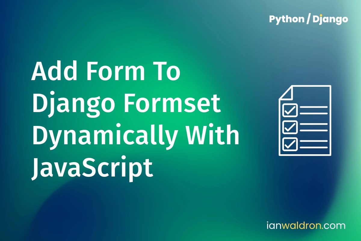 Add Form To Django Formset Dynamically With JavaScript