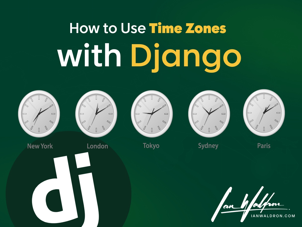 How to Use Time Zones with Django